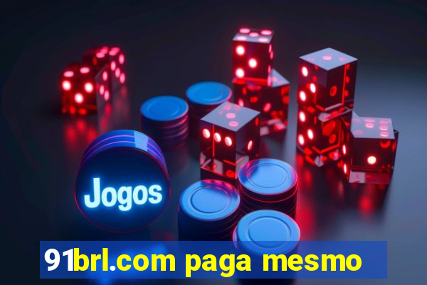 91brl.com paga mesmo